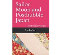 Sailor Moon and Postbubble Japan: Postbubble Manga 1