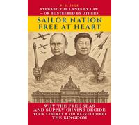 Sailor Nation, Free at Heart: Why the Free Seas and Supply Chains Decide - Your Liberty • Your Livelihood - The Kingdom