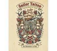 Sailor Tattoo Coloring Book for Adults: Classic Old School Flash Designs for Relaxation, Creativity & Stress Relief