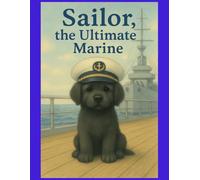 Sailor, the Ultimate Marine (Sailor , the Newfoundland pup)