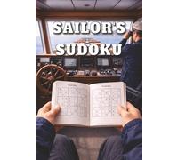 Sailor's Sudoku: Puzzles Book for Adults, Perfect for Container Ship, Sailboat, Yacht, Cruise Ship and Fishing Vessel Captain and Crew, Ocean and Sea Dweller