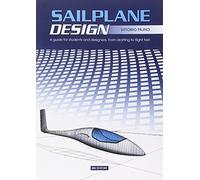 Sailplane design. A guide for students and designers from drafting to flight test (Icaro moderno. Professionale e storica)