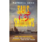 Sails and Shadows: How the Portuguese Opened the Atlantic and Launched the Slave Trade
