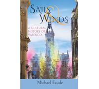 Sails and Winds: A Cultural History of Valencia