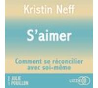 S'aimer - Comment Se Réconcilier Avec Soi- Même