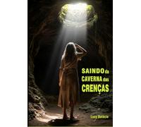 SAINDO DA CAVERNA DAS CRENÇAS