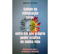 Saindo da vitimização nisso entre em seu próprio poder criativo da minha vida: Autocura com ajuda do universo e afirmações