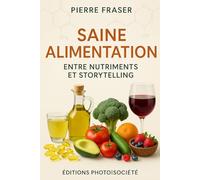 Saine alimentation - Entre nutriments et storytelling