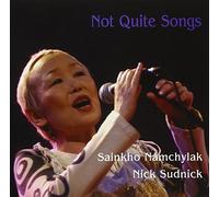Sainkho Namchylak / Nick Sudnick – Not Quite Songs