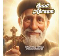 Saint Abraam: Friend of the Poor: The Story of the Beloved Bishop of Fayoum, A Coptic Children's Book