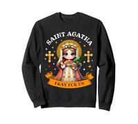 Saint Agatha Santa Cristiana Católica Pray for Us para Niños Sudadera
