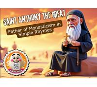Saint Anthony the Great: The Story of Saint Anthony in Simple Rhymes (Coptic Saints in Rhyme)