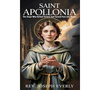 SAINT APOLLONIA: The Virgin Who Defied Torture and Turned Pain Into Power