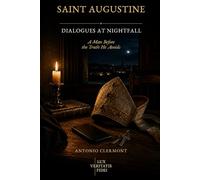 Saint Augustine: Dialogues at Nightfall: A Man Before the Truth He Avoids (Lives of Light - Saints and Christian Witnesses)