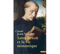 Saint Benoît et la vie monastique (Points Sagesses)