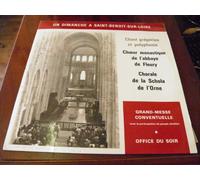 saint benoit sur loire - un dimanche à saint benoit sur loire - chant grégorien et polyphonie Chœur monastique de l'abbaye de Fleury / Chorale de la Schola de l'Orne Grand messe Conventuelle - office du soir