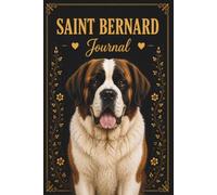 Saint Bernard Journal: Compact 6 x 9 Notebook for Dog Lovers, Notes, Journaling, Lists, Ideas, and Everyday Writing