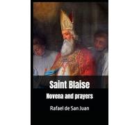 Saint Blaise. Novena and prayers
