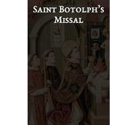 Saint Botolph's Missal: The Holy Mass from the 2025 Proposed Book of Common Prayer, Together with Holy Week and the Minor Festivals