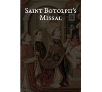 Saint Botolph's Missal: The Holy Mass from the 2025 Proposed Book of Common Prayer, Together with Holy Week and the Minor Festivals