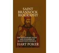 SAINT BRANNOCK BIOGRAPHY: The Missionary Saint and Founder Of Brauntons Church