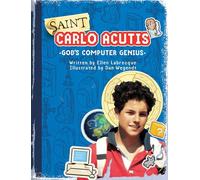 Saint Carlo Acutis God's Computer Genius: God's Computer Genius