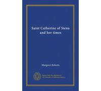 Saint Catherine of Siena and her times