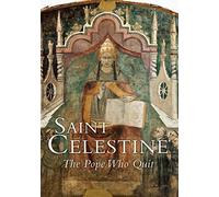 Saint Celestine: The Pope Who Quit