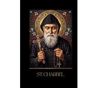 Saint Charbel: Traditional Maronite Devotional: 9-Day Novena Tribute and 65 Biblical Passages for Spiritual Mentorship