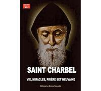 Saint Charbel: Vie, miracles, prières et neuvaine