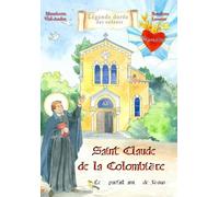 Saint Claude de la Colombière: Saint Claude de la Colombière (Légende dorée des enfants)