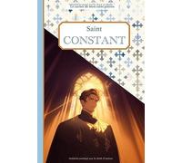 Saint Constant, le carnet de mon saint patron : 11-13 ANS: Raconte-moi mon prénom