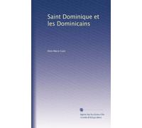 Saint Dominique et les Dominicains