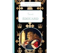 Saint Édouard, le carnet de mon saint patron, 6-11 ANS: Raconte-moi mon prénom
