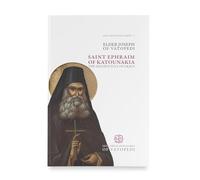 Saint Ephraim of Katounakia - The Disciple Full of Grace (Christian Ethics Series)