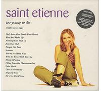 Saint Etienne - Too Young to Die