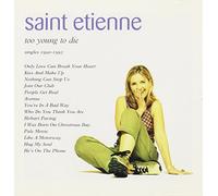 Saint Etienne - Too Young To Die: Singles 1990-1995