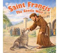 Saint Francis and the Gentle Wolf: 3 (Saint Francis Stories)