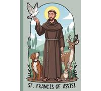 Saint Francis of Assisi Journal: 100 Lined Pages for Prayers and Reflections