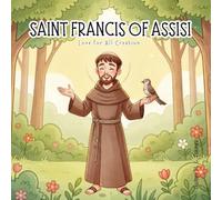 Saint Francis of Assisi: Love for All Creation (Saints for Children)