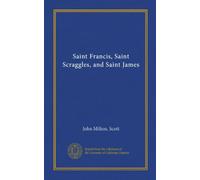 Saint Francis, Saint Scraggles, and Saint James