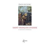 Saint François d’Assise: Le retour à l'Evangile