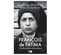 Saint François de Fatima: L’enfant poète et mystique