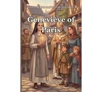 Saint Geneviève of Paris: The Shepherd Girl Who Saved a City (Lives of the Saints for Children)