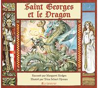 Saint Georges et le Dragon: Une légende dorée