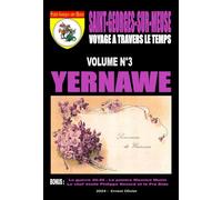 SAINT-GEORGES-SUR-MEUSE - Voyage à travers le Temps - Tome 3 Yernawe