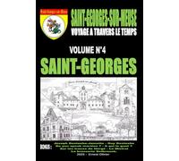 Saint-Georges-Sur-Meuse - Voyage à travers le temps - Tome 4: Tome 4 - Saint-Georges