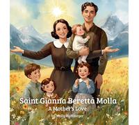 Saint Gianna Beretta Molla: A Mother's Love