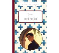Saint Hector, le carnet de mon saint patron, 6-10 ANS: Raconte-moi mon prénom