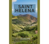 SAINT HELENA TRAVEL GUIDE 2025: A Journey to the Heart of the South Atlantic’s Hidden Paradise